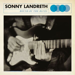 Sonny Landreth Bound by the blues